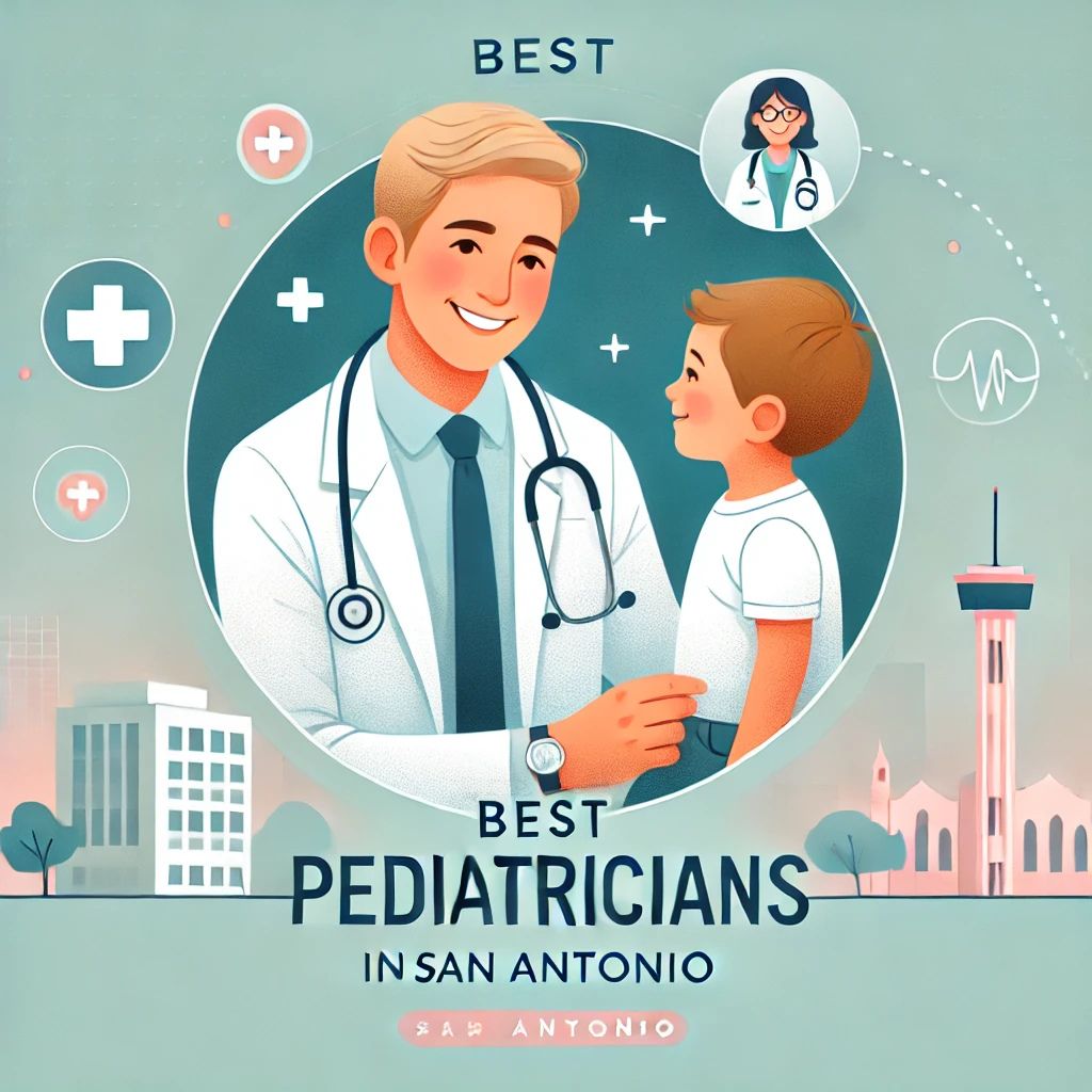 Best 10 Pediatricians in San Antonio
