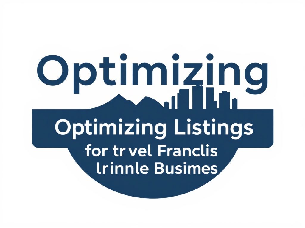 Optimizing Listings for Travel Franchise Businesses
